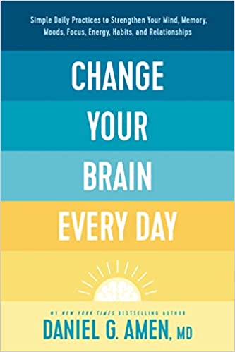 Cover of Change Your Brain Every Day by Daniel G. Amen, MD