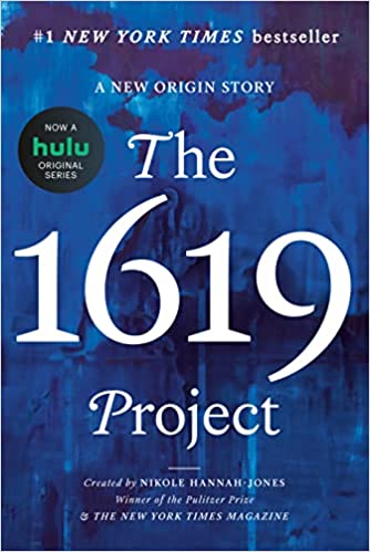 Cover of The 1619 Project: A New Origin Story by Nikole Hannah-Jones, The New York Times Magazine, et al.