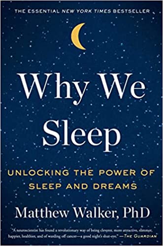 Cover of Why We Sleep: Unlocking the Power of Sleep and Dreams by Matthew Walker
