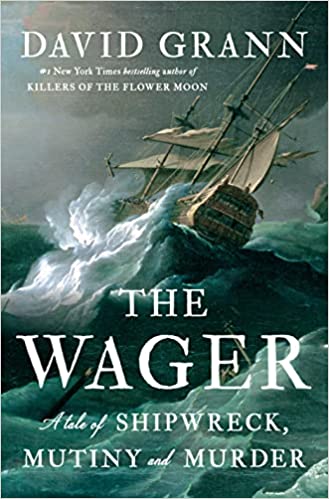 Cover of The Wager: A Tale of Shipwreck, Mutiny and Murder by David Grann