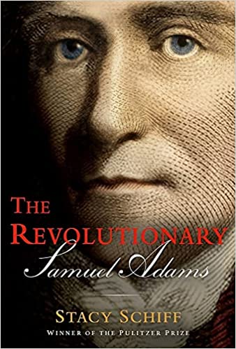 Cover of The Revolutionary: Samuel Adams by Stacy Schiff