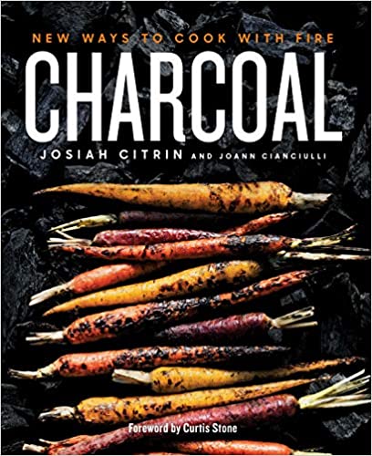 Cover fo Charcoal: New Ways to Cook with Fire: A Cookbook by Josiah Citrin and Joann Cianciulli