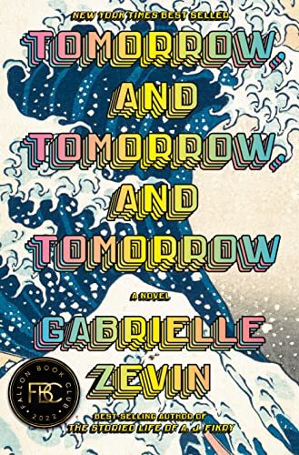 Cover of Tomorrow, and Tomorrow, and Tomorrow by Gabrielle Zevin