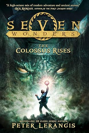 Cover of Seven Wonders Book 1: The Colossus Rises by Peter Lerangis