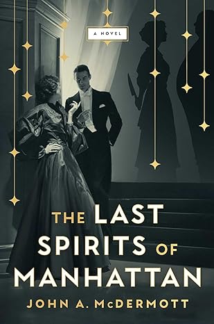 Cover of The Last Spirits of Manhattan by John A McDermott