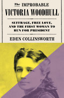 Image for "The Improbable Victoria Woodhull"