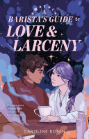 Image for "A Barista's Guide to Love &amp; Larceny"
