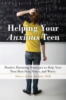 Book cover for "Helping Your Anxious Teen"