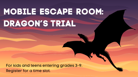 Mobile escape room: Dragons Trial. For kids and teens entering grades 3 through 9.
