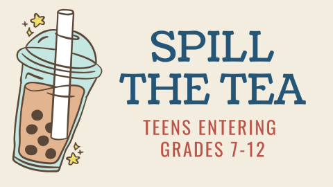Spill the tea for teens entering grades 7 through 12.