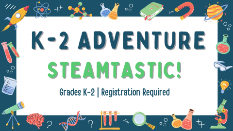 k-2 Adventure STEAMTASTIC!