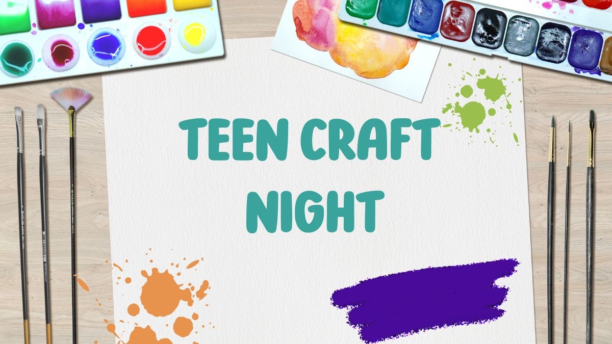 Image of art supplies with words "Teen Craft night"