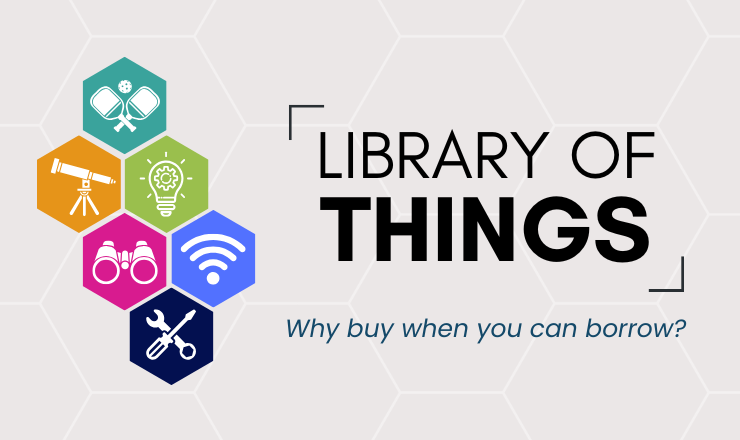 Library of Things. Why buy when you can borrow?