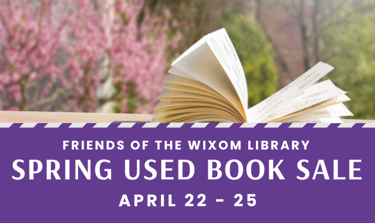 Friends of the Wixom Library Spring Used Book Sale from April 22 through April 25.