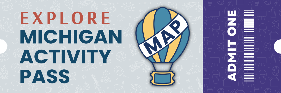 Ticket saying Explore Michigan Activity Pass and Admit One 