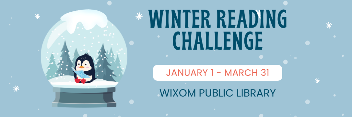 Wixom Public Library Winter Reading Challenge from January 1 through March 31. Snowy blue background with a penguin reading a book inside a snowglobe.