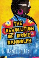 The revolution of Birdie Randolph by Brandy Colbert cover